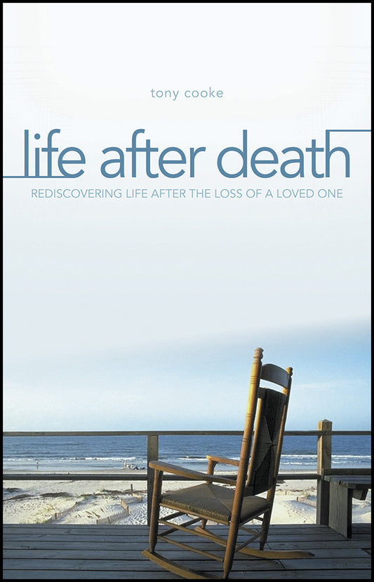 Life After Death: Rediscovering Life After the Loss of a Loved One