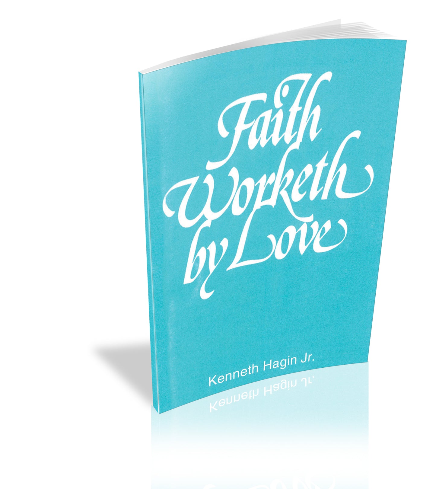 Faith Worketh by Love