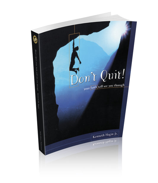 Don’t Quit! Your Faith Will See You Through