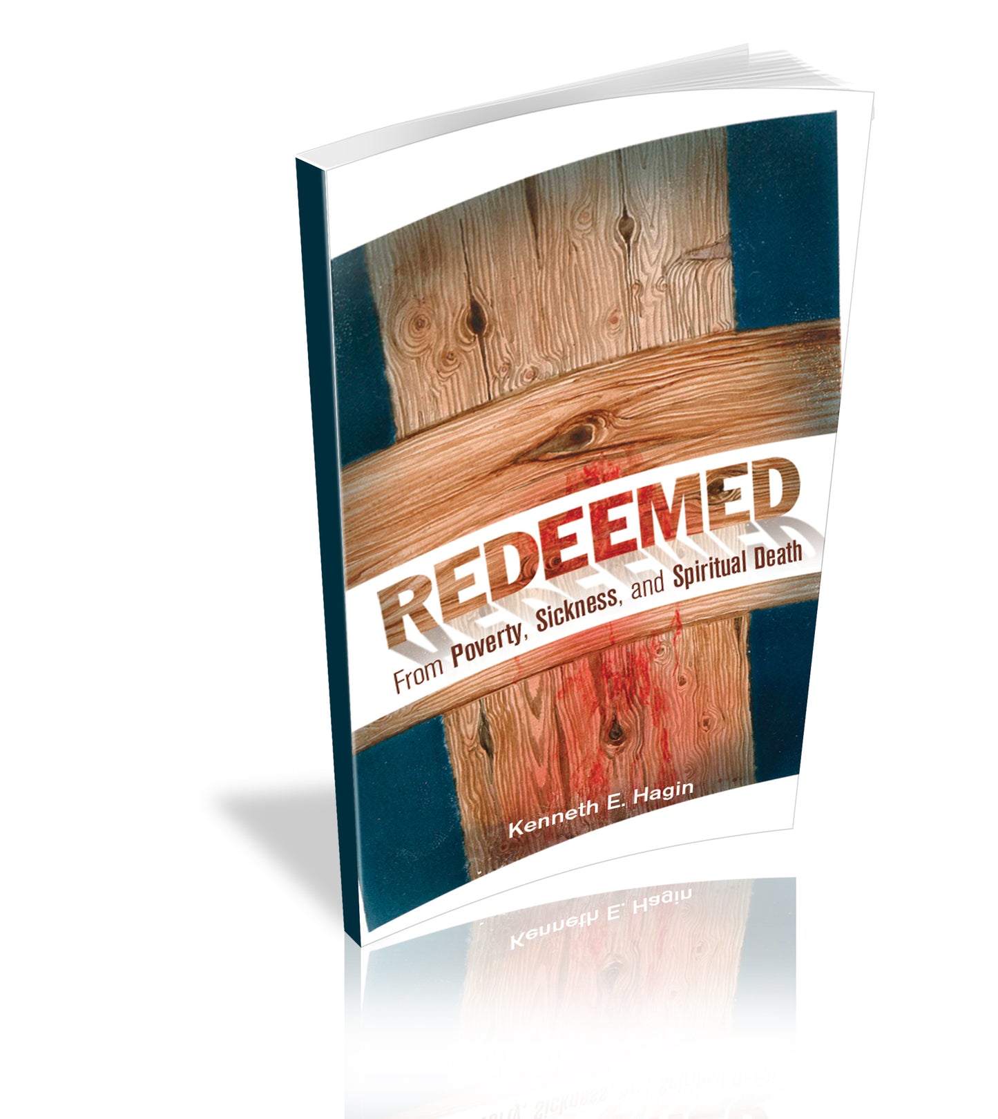 Redeemed From Poverty, Sickness, and Spiritual Death