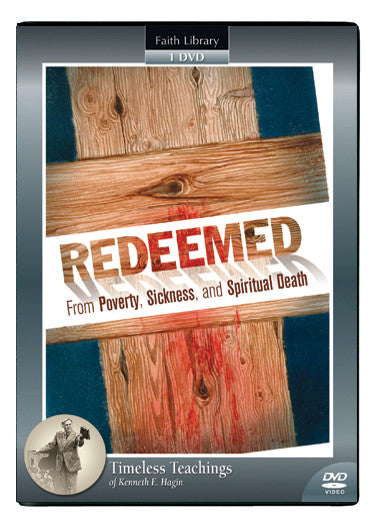 Redeemed from Poverty, Sickness and Spiritual Death (DVD)