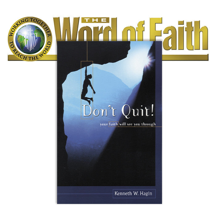 Don't Quit! Your Faith Will See You Through - WORD OF FAITH SPECIAL OFFER