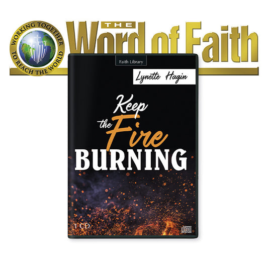 Keep the Fire Burning - WORD OF FAITH SPECIAL OFFER