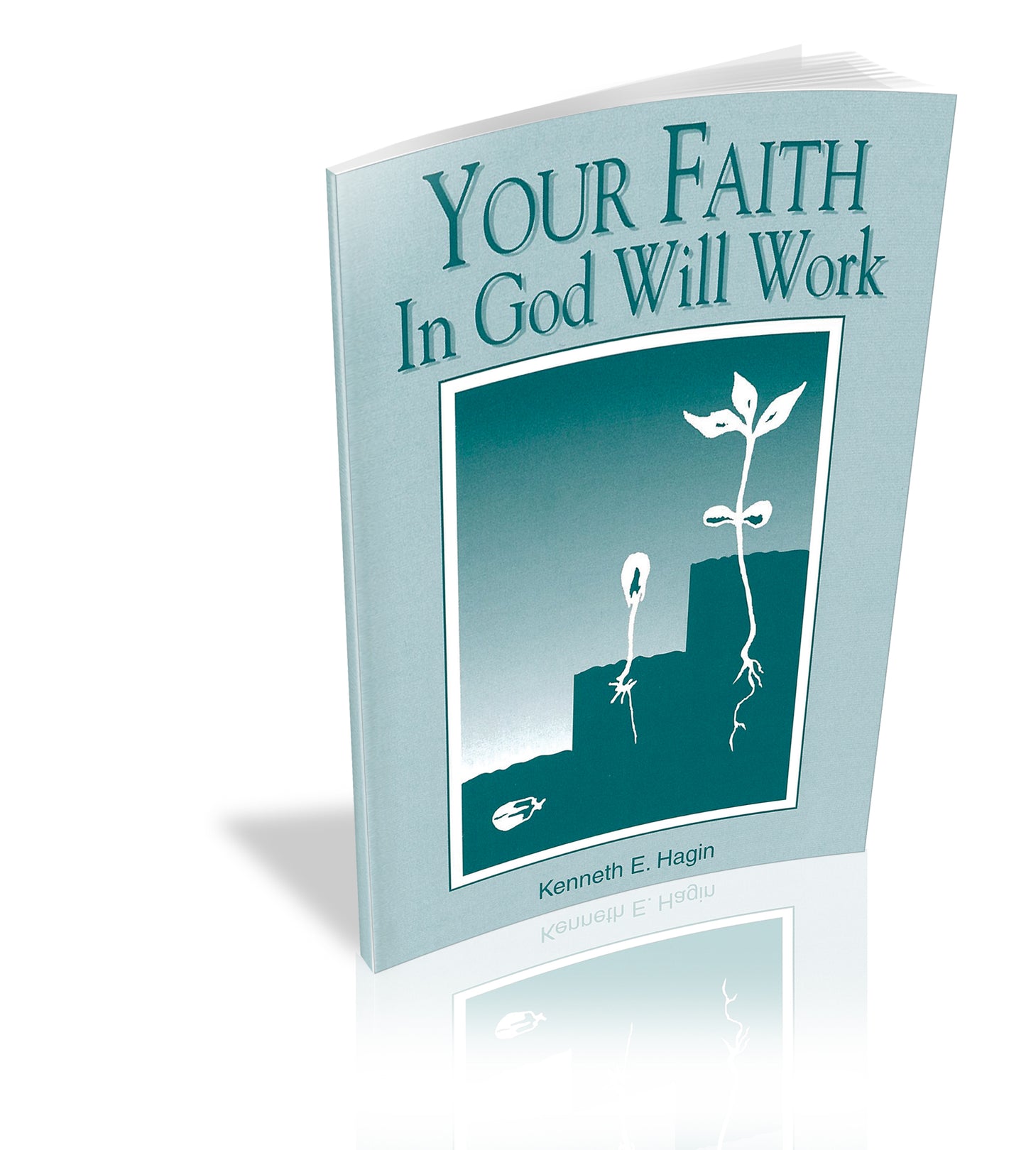 Your Faith in God Will Work