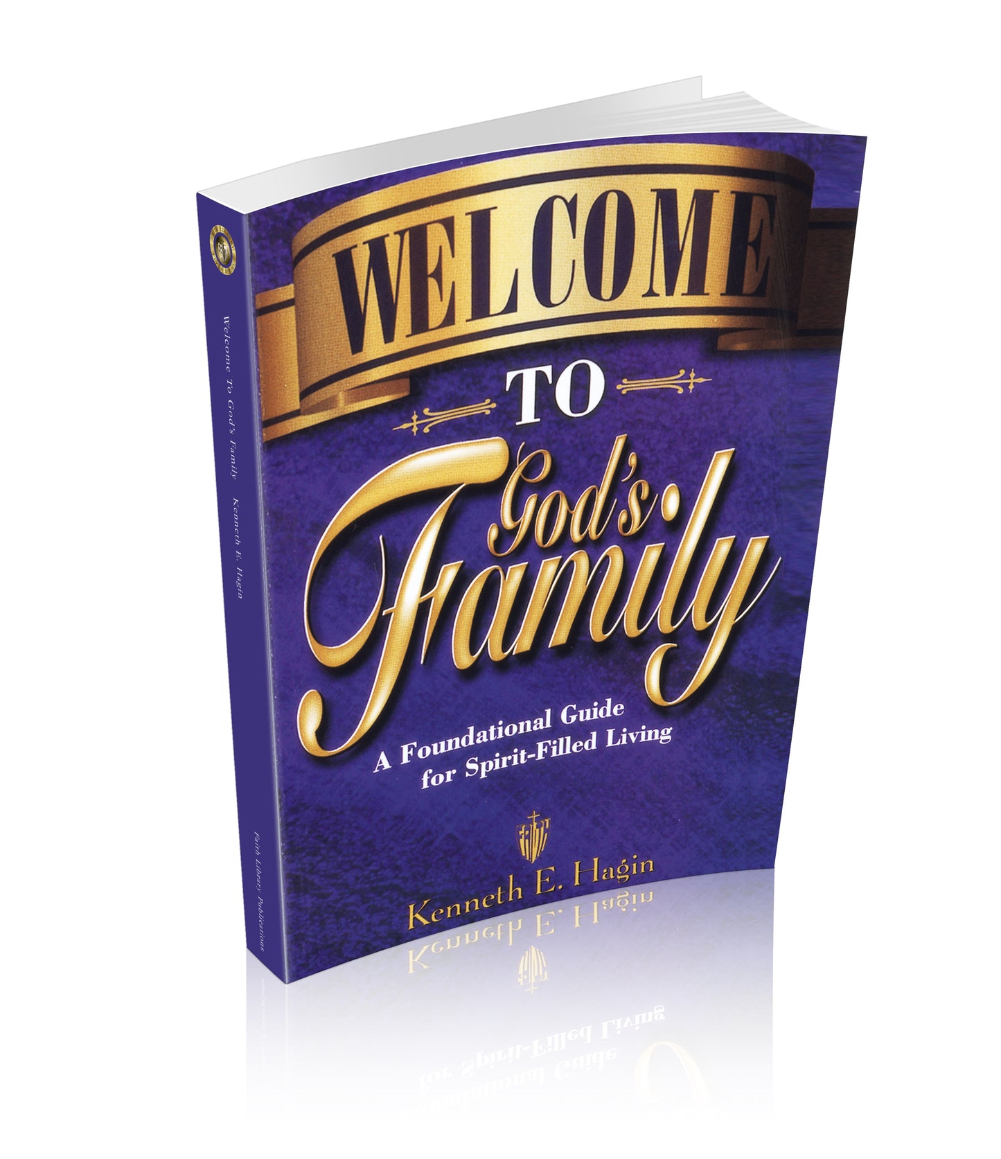 Welcome to God’s Family: A Foundational Guide for Spirit-Filled Living