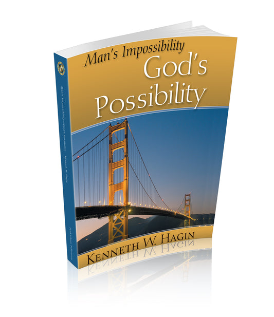 Man’s Impossibility: God’s Possibility