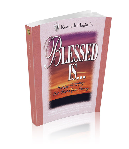 Blessed Is . . .  Untying the ‘Nots’ That Hinder Your Blessing
