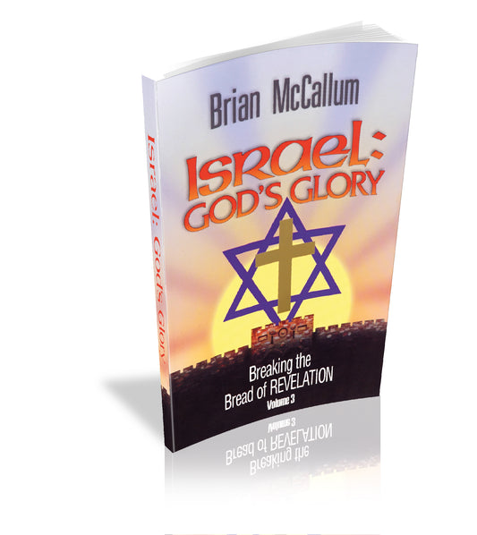 Breaking the Bread of Revelation, Volume 3—Israel: God's Glory (Book)
