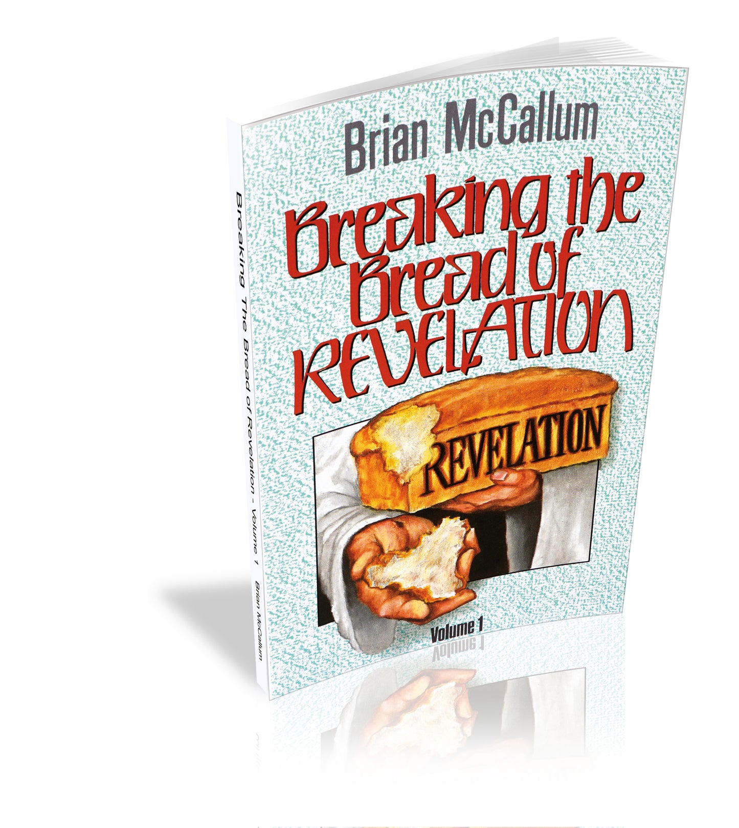 Breaking the Bread of Revelation: Volume 1 (Book)