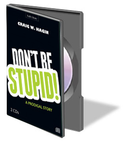 Don't Be Stupid! A Prodigal Story (2 CDs)