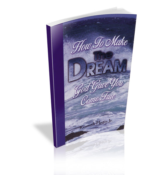 How to Make the Dream God Gave You Come True