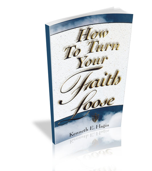 How to Turn Your Faith Loose