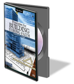 Principles for Building Strong Faith (CDs)