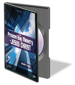 The Present-Day Ministry of Jesus Christ (CDs)